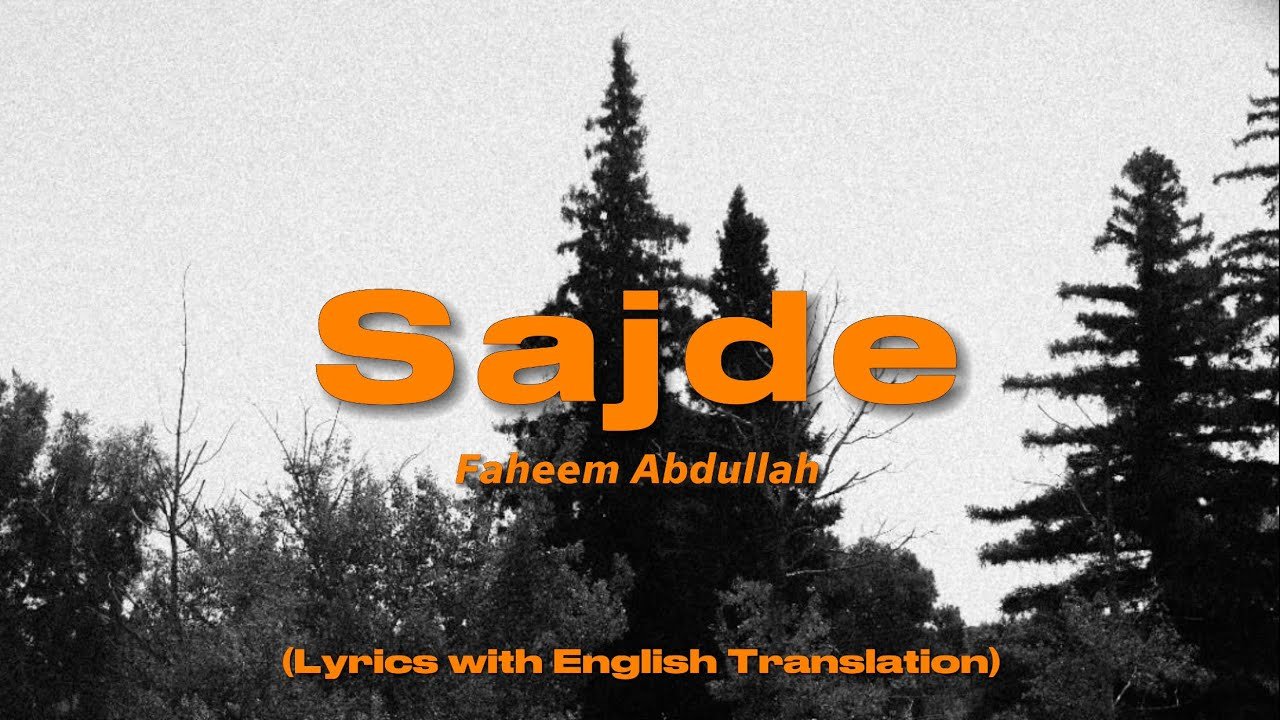 Sajde Lyrics English Meaning – Faheem Abdullah